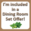 This product is included in the Dining Set offer.