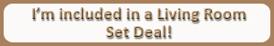 This product is included in a Living Room Promotion.